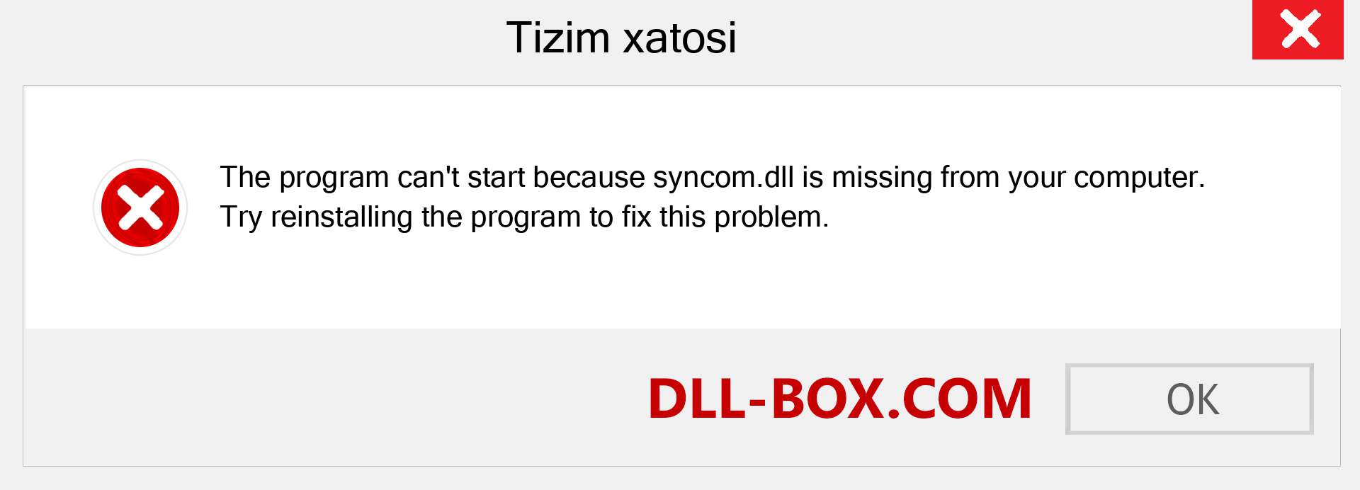 syncom.dll fayli yo'qolganmi?. Windows 7, 8, 10 uchun yuklab olish - Windowsda syncom dll etishmayotgan xatoni tuzating, rasmlar, rasmlar